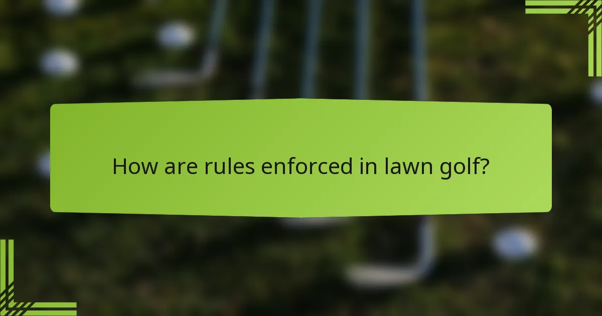How are rules enforced in lawn golf?