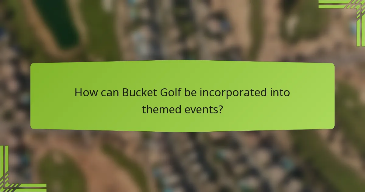 How can Bucket Golf be incorporated into themed events?