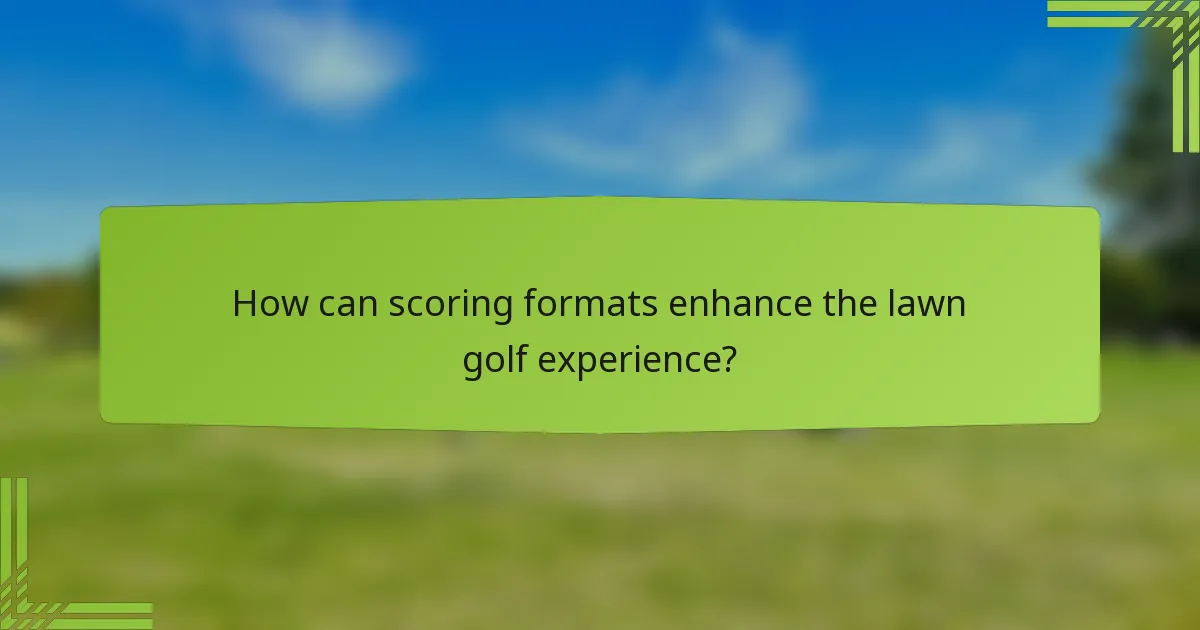 How can scoring formats enhance the lawn golf experience?