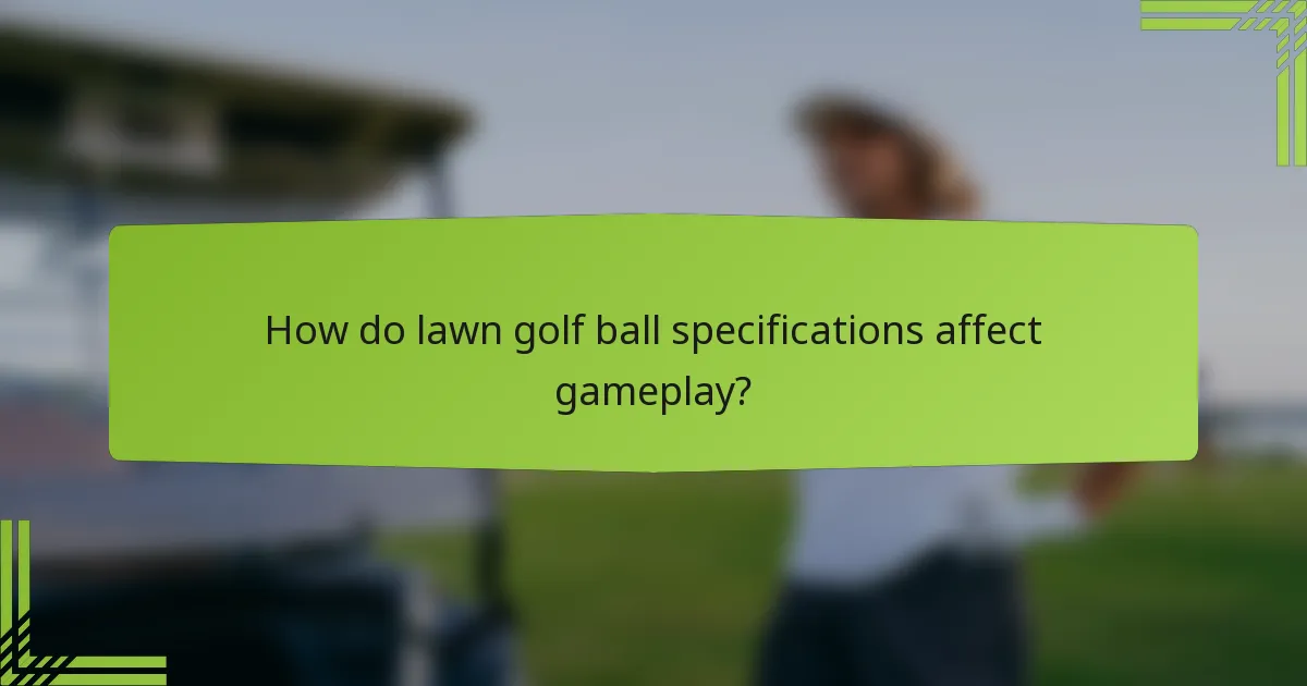 How do lawn golf ball specifications affect gameplay?