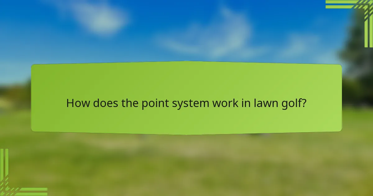 How does the point system work in lawn golf?