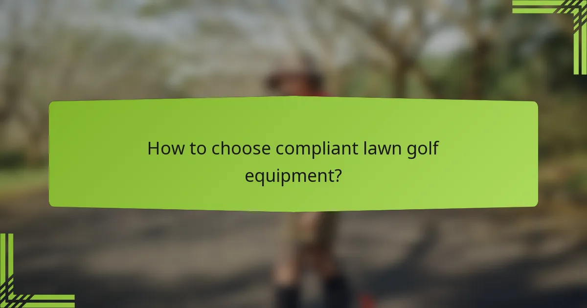 How to choose compliant lawn golf equipment?