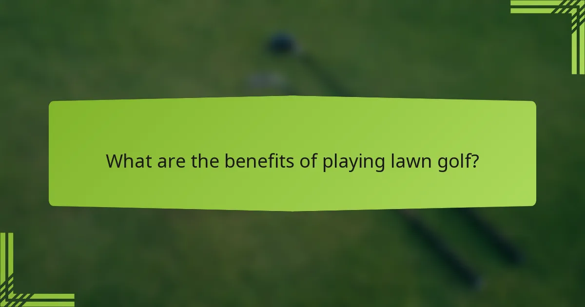 What are the benefits of playing lawn golf?