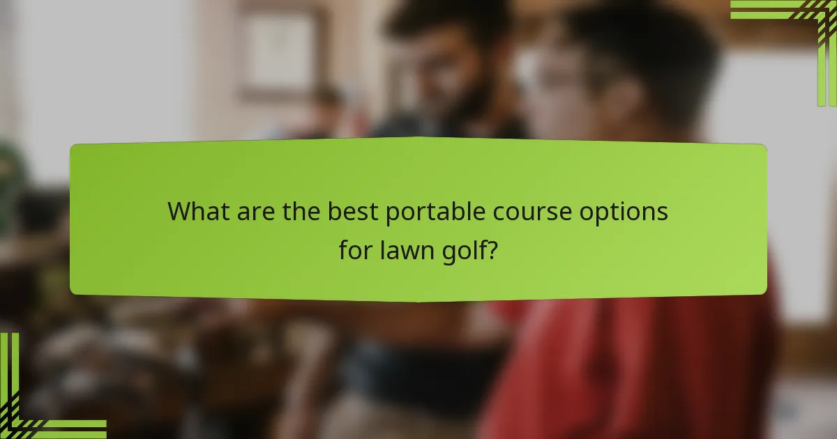 What are the best portable course options for lawn golf?