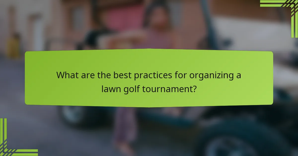 What are the best practices for organizing a lawn golf tournament?