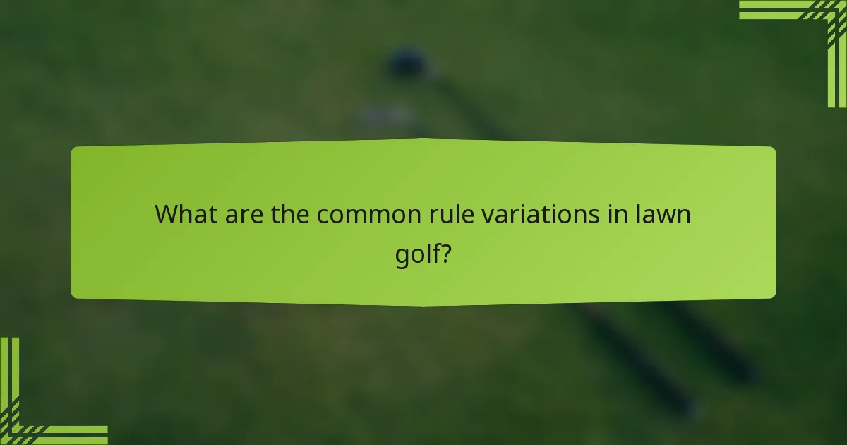 What are the common rule variations in lawn golf?