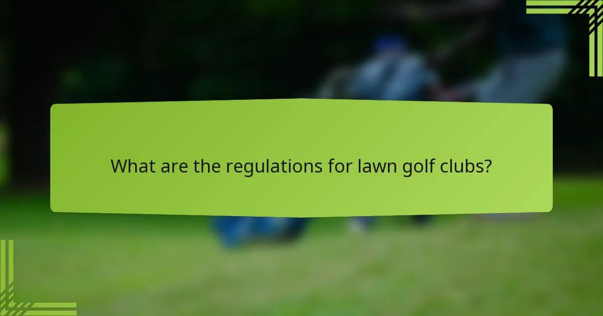 What are the regulations for lawn golf clubs?