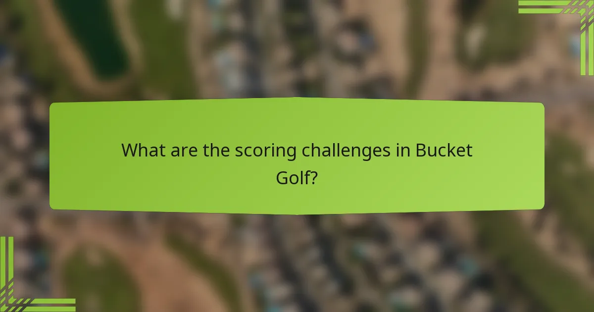What are the scoring challenges in Bucket Golf?
