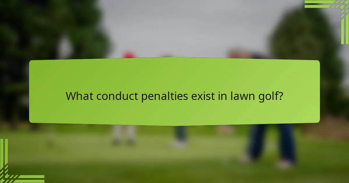 What conduct penalties exist in lawn golf?