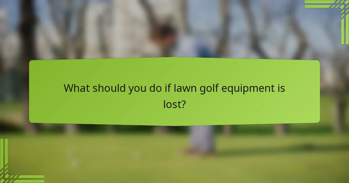 What should you do if lawn golf equipment is lost?